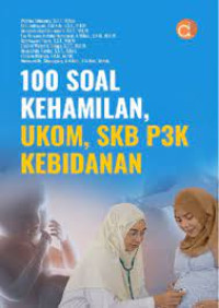 Image of 100 SOAL KEHAMILAN, UKOM, SKB P3K KEBIDANAN