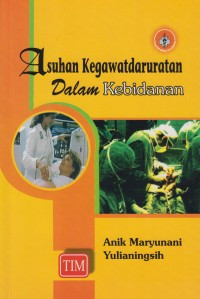 Image of ASUHAN KEGAWATDARURATAN DALAM KEBIDANAN