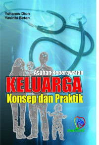 Image of ASUHAN KEPERAWATAN KELUARGA KONSEP DAN PRAKTIK