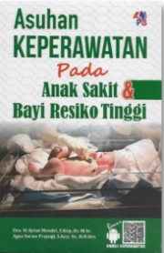 ASUHAN KEPERAWATAN PADA ANAK SAKIT DAN BAYI RESIKO TINGGI