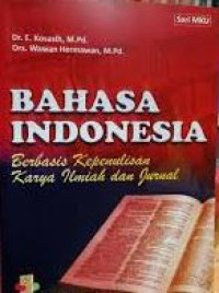 Image of BAHASA INDONESIA  BERBASIS KEPENULISAN KARYA ILMIAH DAN JURNAL