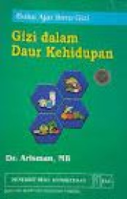 BUKU AJAR ILMU GIZI, GIZI DALAM DAUR KEHIDUPAN