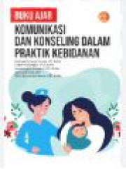 BUKU AJAR KOMUNIKASI DAN KONSELING DALAM PRAKTIK KEBIDANAN