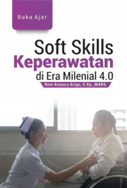 BUKU AJAR SOFT SKILLS KEPERAWATAN DI ERA MILENIAL 4.0