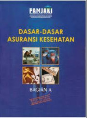 DASAR-DASAR ASURANSI KESEHATAN BAGIAN A ED. TERBARU