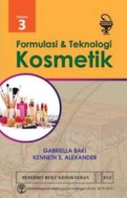 FORMULASI DAN TEKNOLOGI KOSMETIK VOL 3