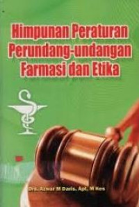 Image of HIMPUNAN PERATURAN PERUNDANG-UNDANGAN FARMASI DAN ETIKA