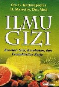 Image of ILMU GIZI KORELASI GIZI, KESEHATAN, DAN PRODUKTIVITAS KERJA