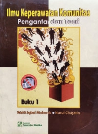 Image of ILMU KEPERAWATAN KOMUNITAS PENGANTAR DAN TEORI BUKU 1