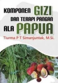 Image of KOMPONEN GIZI DAN TERAPI PANGAN ALA PAPUA