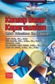 KONSEP DASAR KEPERAWATAN UNTUK MAHASISWA KEPERAWATAN