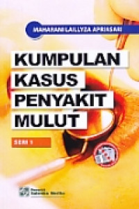 Image of KUMPULAN KASUS PENYAKIT MULUT SERI 1