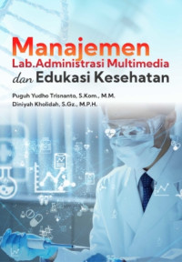 Image of MANAJEMEN LAB.ADMINISTRASI MULTIMEDIA DAN EDUKASI KESEHATAN