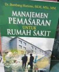 Image of MANAJEMEN PEMASARAN UNTUK RUMAH SAKIT