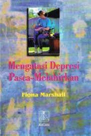 MENGATASI DEPRESI PASCA MELAHIRKAN