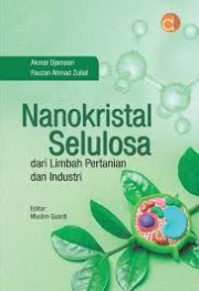 NANOKRISTAL SELULOSA DARI LIMBAH PERTANIAN DAN INDUSTRI