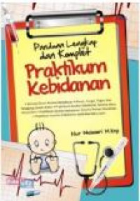 Image of PANDUAN LENGKAP DAN KOMPLET PRAKTIKUM KEBIDANAN