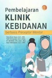 PEMBELAJARAN KLINIK KEBIDANAN BERBASIS PRECEPTOR MENTOR