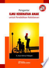 Image of PENGANTAR ILMU KESEHATAN ANAK UNTUK PENDIDIKAN KEBIDANAN