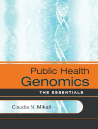 Image of PUBLIC HEALTH GENOMICS : THE ESSENTIALS