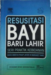 RESUSITASI BAYI BARU LAHIR: SERI PRAKTIK KEBIDANAN