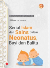 Image of SERIAL ISLAM DAN SAINS DALAM NEONATUS, BAYI DAN BALITA