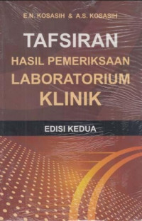 Image of TAFSIRAN HASIL PEMERIKSAAN LABORATORIUM KLINIK EDISI 2