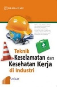 Image of TEKNIK KESELAMATAN DAN KESEHATAN KERJA DI INDUSTRI