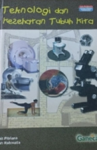 Image of TEKNOLOGI DAN KESEHATAN TUBUH KITA