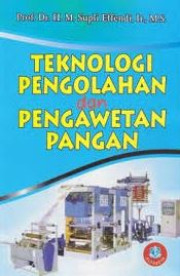 TEKNOLOGI PENGOLAHAN DAN PENGAWETAN PANGAN