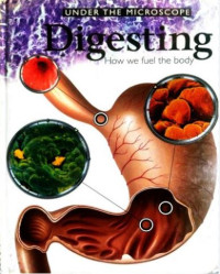 Image of UNDER THE MICROSCOPE DIGESTING HOW WE FUEL THE BODY 3